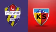 EyüpSpor - KayseriSpor maçı saat kaçta ve hangi kanalda yayınlanacak?