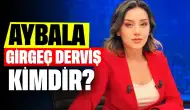 Haber Müdürü Aybala Girgeç Derviş Kimdir? Evli mi, Nereli, Kaç Yaşında?