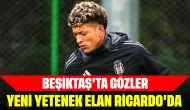 Beşiktaş'ta gözler yeni yetenek Elan Ricardo'da