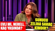 Sunucu Zeliha Saraç Kimdir? Evli mi, Nereli, Kaç Yaşında?