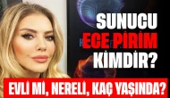 Sunucu Ece Pirim Kimdir? Evli mi, Nereli, Kaç Yaşında?