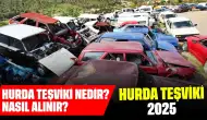 2025 Hurda Teşviki: Hurda Teşviki Nedir, Nasıl Alınır?