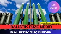 Balistik Füze Nedir | Balistik Güç Ne Anlama Geliyor