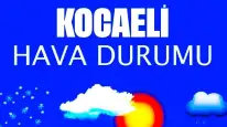 1 Şubat 2025 Kocaeli hava durumu: Kocaeli'de bugün havalar nasıl olacak?