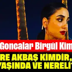 Kızıl Goncalar Birgül Kimdir? Sitare Akbaş Kimdir, Kaç Yaşında ve Nereli?