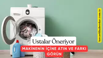 Ustalar Öneriyor Makinenin İçine Atın ve Farkı Görün