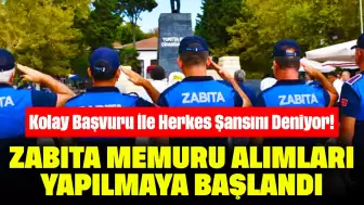 Kolay Başvuru İle Herkes Şansını Deniyor! Zabıta Memuru Alımları Yapılmaya Başlandı