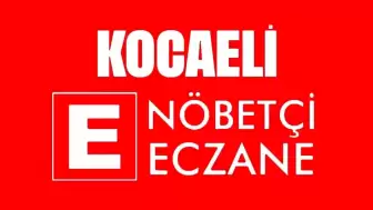 18 Kasım 2024 Kocaeli Nöbetçi Eczane Listesi! Kocaeli'de Bugün Hangi Eczaneler Nöbetçi?