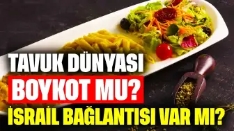 Tavuk Dünyası Boykot mu? İsrail Bağlantısı Var mı?