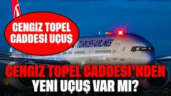 Cengiz Topel Caddesi Üzerinden Yeni Uçuş Var mı?