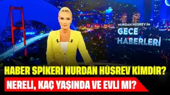 Haber Spikeri Nurdan Hüsrev Kimdir? Nereli, Kaç Yaşında ve Evli mi?