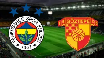 Fenerbahçe-Göztepe maçı saat kaçta?