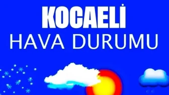 24 Mart 2025 Kocaeli hava durumu: Kocaeli'de bugün havalar nasıl olacak?