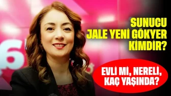 Sunucu Jale Yeni Gökyer Kimdir? Evli mi, Nereli, Kaç Yaşında?