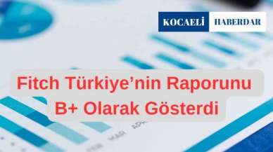 Uluslararası kredi derecelendirme ajansı Fitch Ratings, Türkiye'nin ekonomik görünümüne ilişkin yeni bir değerlendirme yayınladı