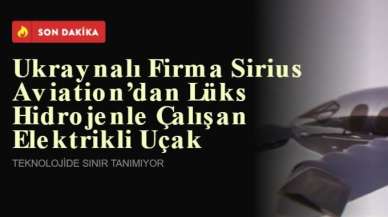 Ukraynalı Firma Sirius Aviation’dan Lüks Hidrojenle Çalışan Elektrikli Uçak