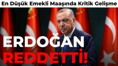 Erdoğan Reddetti! En Düşük Emekli Maaşında Kritik Gelişme