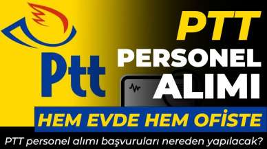 PTT hem evde hem ofiste çalışacak personel alımı! PTT personel alımı başvuruları nereden yapılacak?