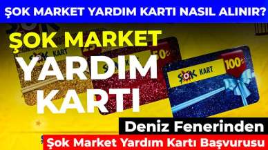 Şok Market Yardım Kartı Nasıl Alınır? Şok Market Yardım Kartı Başvurusu