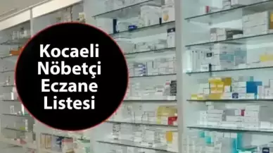 10 Ekim 2024 Kocaeli Nöbetçi Eczane Listesi! Kocaeli'de Bugün Hangi Eczaneler Nöbetçi?