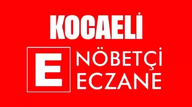 18 Kasım 2024 Kocaeli Nöbetçi Eczane Listesi! Kocaeli'de Bugün Hangi Eczaneler Nöbetçi?