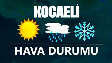 23 Kasım 2024 Kocaeli Hava Durumu! Kocaeli'de Bugün Havalar Nasıl Olacak?