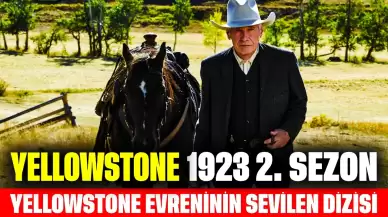 Yellowstone Evreninin Sevilen Dizisi "1923" 2. Sezon Ne Zaman? Yayın Tarihi ve Oyuncu Kadrosu