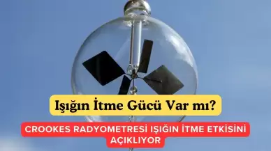 Işığın İtme Kuvveti Var mı? Gelin Mühendis Gözüyle Radyometre Üzerinden İnceleyelim!