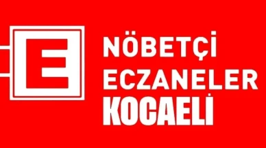 17 Mart 2025 Kocaeli nöbetçi eczane listesi: Kocaeli'de bugün hangi eczaneler nöbetçi?