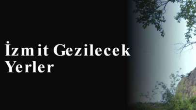 İzmit Gezilecek Yerler