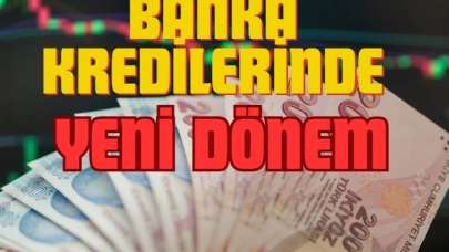 Banka Kredilerinde Yeni Dönem Başladı