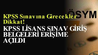 KPSS LİSANS SINAV GİRİŞ BELGELERİ ERİŞİME AÇILDI