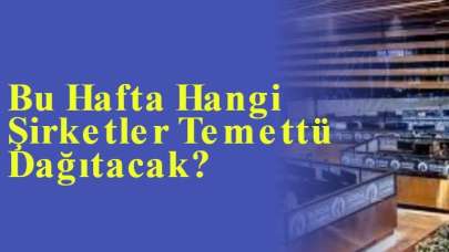 Bu Hafta Hangi Şirketler Temettü Dağıtacak?