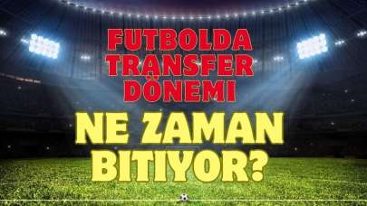 2024-2025 Sezonu Transfer Dönemi Sona Yaklaşıyor