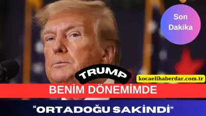 Trump’tan Çarpıcı Açıklama: Ben Başkan İken Orta Doğu’da Savaş Yoktu