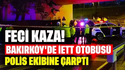 Feci Kaza! Bakırköy'de İETT Otobüsü, Polis Ekibine Çarptı