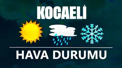 23 Kasım 2024 Kocaeli Hava Durumu! Kocaeli'de Bugün Havalar Nasıl Olacak?