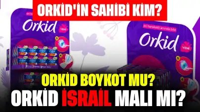 Orkid'in Sahibi Kim? Orkid Boykot mu? Orkid İsrail Malı mı?