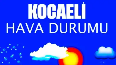 26 Aralık 2024 Kocaeli hava durumu: Kocaeli'de bugün havalar nasıl olacak?