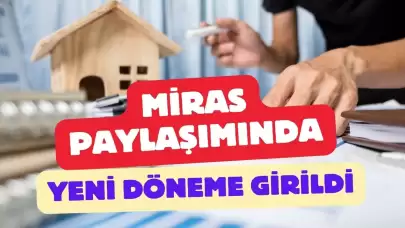 Miras Paylaşımında Yeni Dönem: Kurallar Esnetildi, Devralma Kolaylaştı