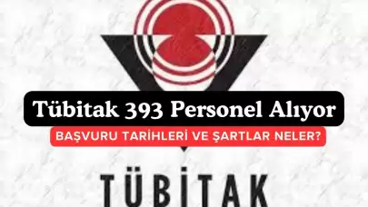 TÜBİTAK 393 Personel Alımı: Başvuru Şartları ve Son Tarih Ne Zaman?