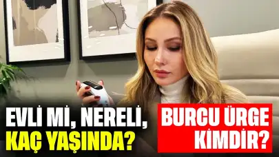 Burcu Ürge Kimdir? Evli mi, Nereli, Kaç Yaşında?