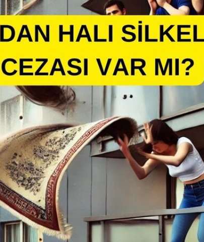 Hayat Kurtaran Bilgiler Balkondan Halı Silkelemenin Cezası Var mı?