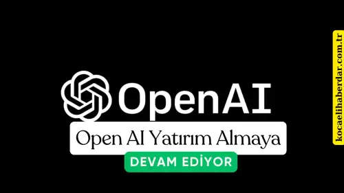 OpenAI 6,6 Milyar Dolarlık Yatırımla Yapay Zeka Araştırmalarını Güçlendiriyor