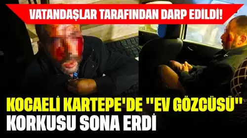 Vatandaşlar Tarafından Darp Edildi! Kocaeli Kartepe'de "Ev Gözcüsü" Korkusu Sona Erdi