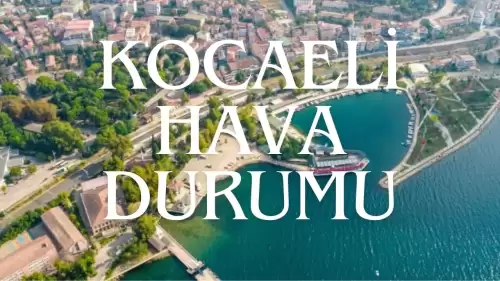 17 Kasım 2024 Kocaeli Hava Durumu! Kocaeli'de Bugün Havalar Nasıl Olacak?