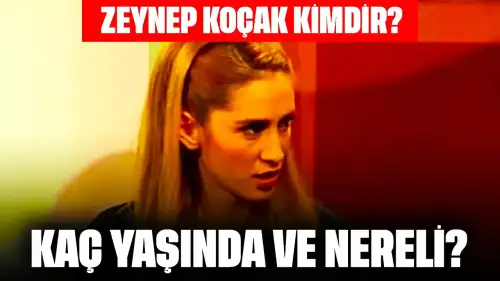 Zeynep Koçak Kimdir? Kaç Yaşında, Nereli ve Kariyeri