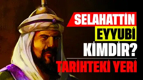 Selahattin Eyyubi Kimdir? Hayatı, Doğumu ve Tarihteki Yeri