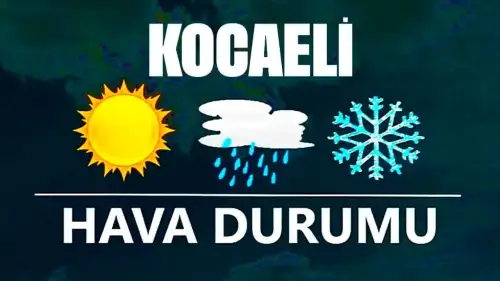 16 Aralık 2024 Kocaeli Hava Durumu! Kocaeli'de Bugün Havalar Nasıl Olacak?