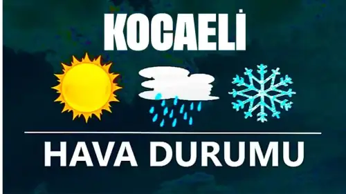 27 Aralık 2024 Kocaeli hava durumu: Kocaeli'de bugün havalar nasıl olacak?